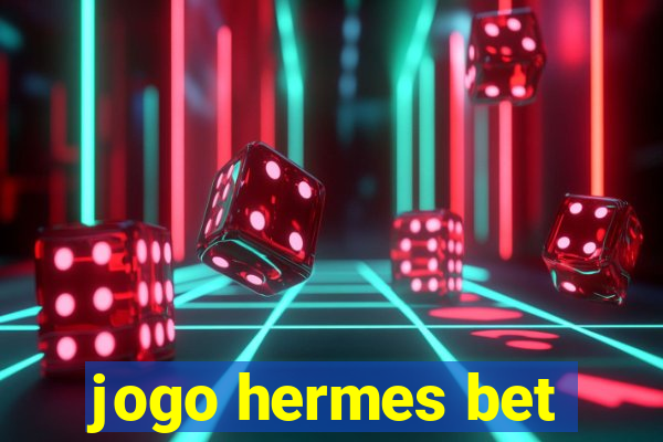 jogo hermes bet